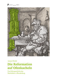 Vorderes Coverbild Die Reformation auf Ofenkacheln