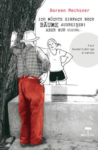 Vorderes Coverbild Ich möchte einfach noch Bäume ausreißen! Aber nur kleine.