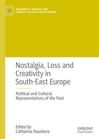 Vorderes Coverbild Nostalgia, Loss and Creativity in South-East Europe