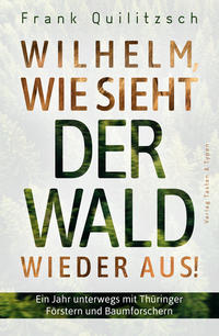Vorderes Coverbild Wilhelm, wie sieht der Wald wieder aus?