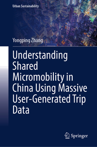 Vorderes Coverbild Understanding Shared Micromobility in China Using Massive User-Generated Trip Data