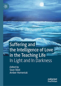 Vorderes Coverbild Suffering and the Intelligence of Love in the Teaching Life