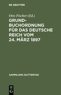 Vorderes Coverbild Grundbuchordnung für das Deutsche Reich vom 24. März 1897