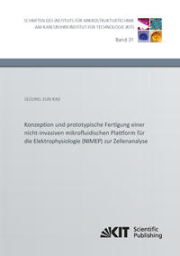 Vorderes Coverbild Konzeption und prototypische Fertigung einer nicht-invasiven mikrofluidischen Plattform für die Elektrophysiologie (NIMEP) zur Zellenanlyse
