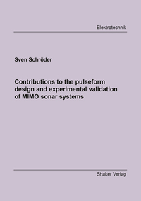 Vorderes Coverbild Contributions to the pulseform design and experimental validation of MIMO sonar systems