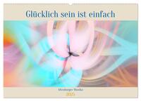 Vorderes Coverbild Glücklich sein ist einfach (Wandkalender 2025 DIN A2 quer), CALVENDO Monatskalender