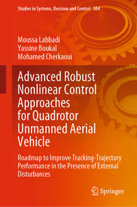 Vorderes Coverbild Advanced Robust Nonlinear Control Approaches for Quadrotor Unmanned Aerial Vehicle