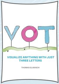 Vorderes Coverbild VOT - Visualize anything with just three letters
