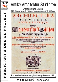 Vorderes Coverbild PADP-Reprint 1: Antike Architektur studieren - Architectura Civilis - Säulenarten & Säulenordnung nach Vitruv
