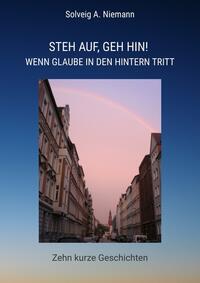 Vorderes Coverbild Steh auf, geh hin! Wenn Glaube in den Hintern tritt