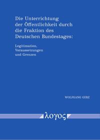 Vorderes Coverbild Die Unterrichtung der Öffentlichkeit durch die Fraktion des Deutschen Bundestages