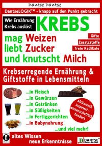 Vorderes Coverbild KREBS mag Weizen, liebt Zucker und knutscht Milch: Wie Ernährung Krebs auslöst