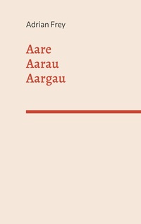 Vorderes Coverbild Aare Aarau Aargau
