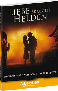 Vorderes Coverbild Ehetraining nach dem Film FIREPROOF (Liebe braucht Helden)