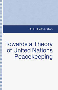 Vorderes Coverbild Towards a Theory of United Nations Peacekeeping