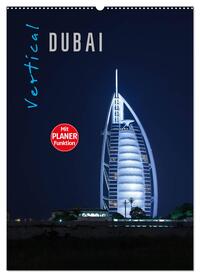 Vorderes Coverbild Vertical Dubai 2025 (Wandkalender 2025 DIN A2 hoch), CALVENDO Monatskalender
