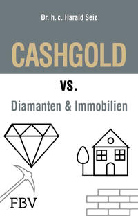 Vorderes Coverbild CASHGOLD vs. Diamanten und Immobilien