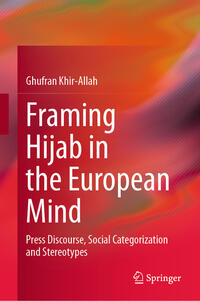 Vorderes Coverbild Framing Hijab in the European Mind