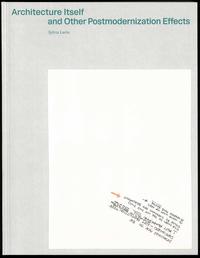 Vorderes Coverbild Architecture Itself and Other Postmodernization Effects