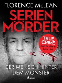 Vorderes Coverbild Serienmörder - Der Mensch hinter dem Monster