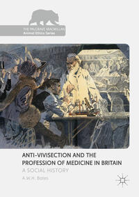 Vorderes Coverbild Anti-Vivisection and the Profession of Medicine in Britain