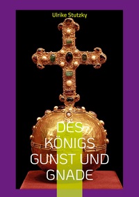 Vorderes Coverbild Des Königs Gunst und Gnade