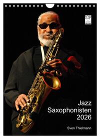 Vorderes Coverbild Jazz Saxophonisten 2026 (Wandkalender 2026 DIN A4 hoch), CALVENDO Monatskalender