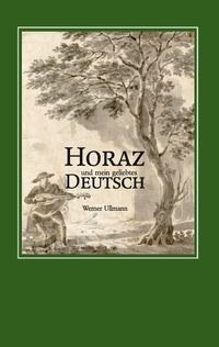 Vorderes Coverbild Horaz und mein geliebtes Deutsch