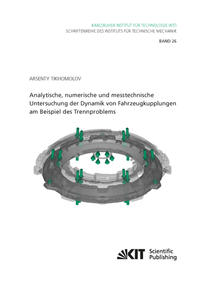 Vorderes Coverbild Analytische, numerische und messtechnische Untersuchung der Dynamik von Fahrzeugkupplungen am Beispiel des Trennproblems