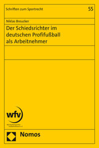Vorderes Coverbild Der Schiedsrichter im deutschen Profifußball als Arbeitnehmer