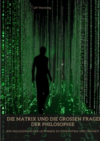 Vorderes Coverbild Die Matrix und die großen Fragen der Philosophie