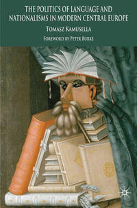 Vorderes Coverbild The Politics of Language and Nationalism in Modern Central Europe