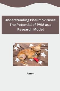 Vorderes Coverbild Understanding Pneumoviruses: The Potential of PVM as a Research Model