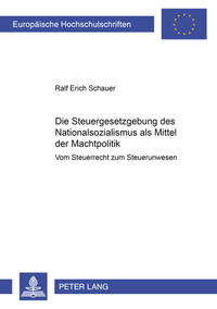 Vorderes Coverbild Die Steuergesetzgebung des Nationalsozialismus als Mittel der Machtpolitik