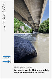 Vorderes Coverbild Les ponts sur le Rhône en Valais | Die Rhonebrücken im Wallis