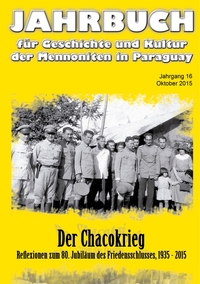 Vorderes Coverbild Jahrbuch für Geschichte und Kultur der Mennoniten in Paraguay. Jahrgang 16 Oktober 2015