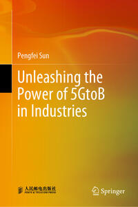 Vorderes Coverbild Unleashing the Power of 5GtoB in Industries