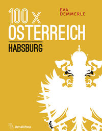 Vorderes Coverbild 100 x Österreich: Habsburg