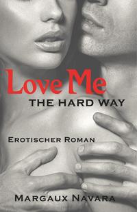 Vorderes Coverbild Love Me - The Hard Way