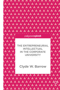 Vorderes Coverbild The Entrepreneurial Intellectual in the Corporate University