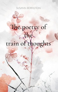 Vorderes Coverbild The poetry of the train of thoughts