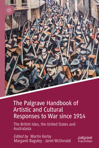 Vorderes Coverbild The Palgrave Handbook of Artistic and Cultural Responses to War since 1914