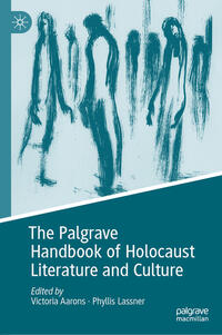 Vorderes Coverbild The Palgrave Handbook of Holocaust Literature and Culture