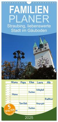 Vorderes Coverbild Familienplaner 2025 - Straubing, liebenswerte Stadt im Gäuboden mit 5 Spalten (Wandkalender, 21 x 45 cm) CALVENDO