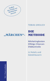 Vorderes Coverbild Die "Märchen"-Methode - MArketingkosten ERfolgs CHancen ENdkontrolle