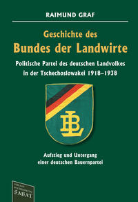 Vorderes Coverbild Geschichte des Bundes der Landwirte - Politische Partei des deutschen Landvolkes in der Tschechoslowakei 1918–1938