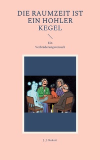 Vorderes Coverbild Die Raumzeit ist ein hohler Kegel