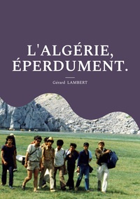 Vorderes Coverbild L'Algérie, éperdument.