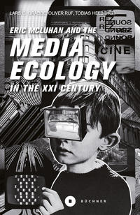 Vorderes Coverbild Eric McLuhan and the Media Ecology in the XXI Century