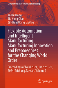Vorderes Coverbild Flexible Automation and Intelligent Manufacturing: Manufacturing Innovation and Preparedness for the Changing World Order